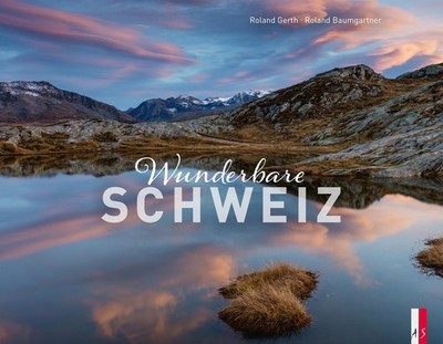 Roland Baumgartner Wunderbare Schweiz