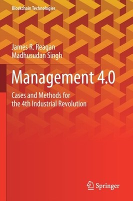 Reagan - Management 4.0   Cases and Methods for the 4th Industrial Rev - X555z