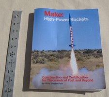 Make: High-Power Rockets: Construction and Certification for Thousands of Feet a