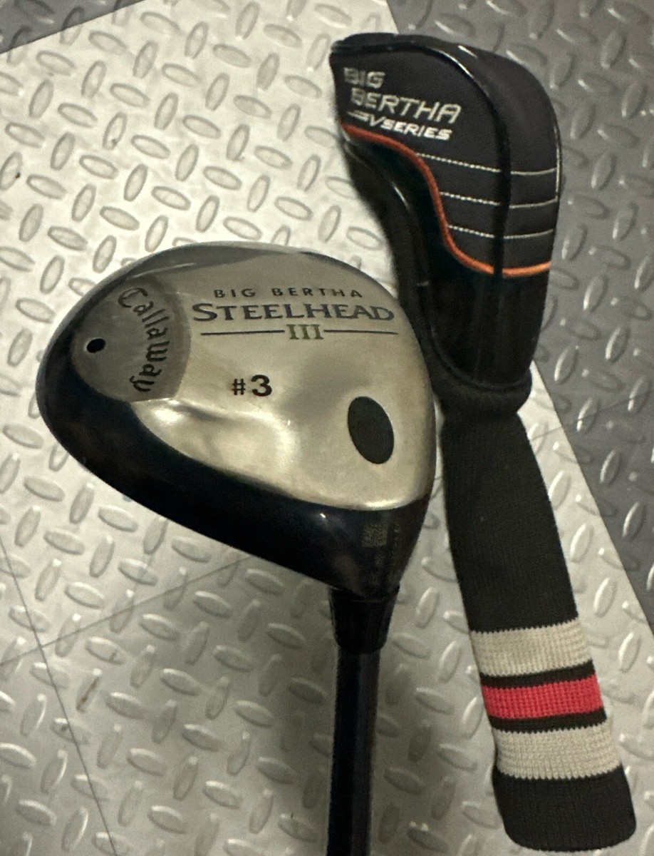 キャロウェイ BIG BERTHA 3W Callaway BIG BERTHA Steelhead III FW 3W System III