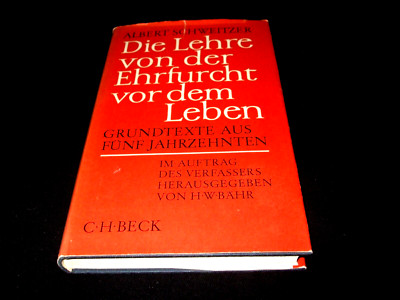 Albert Schweitzer - Die Lehre von der Ehrfurcht vor dem Leben  - gebunden