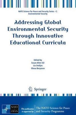 Addressing Global Environmental Security Through Innovative Educational Curricul