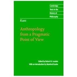 Kant: Anthropology from a Pragmatic Point of View (Cambridge Texts in the Histor
