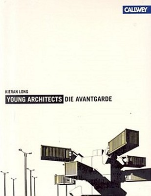 Young Architects   Die Avantgarde Kieran Long