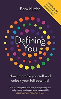 Defining You: How to profile yourself and unlock your full potential - SELF DEVE