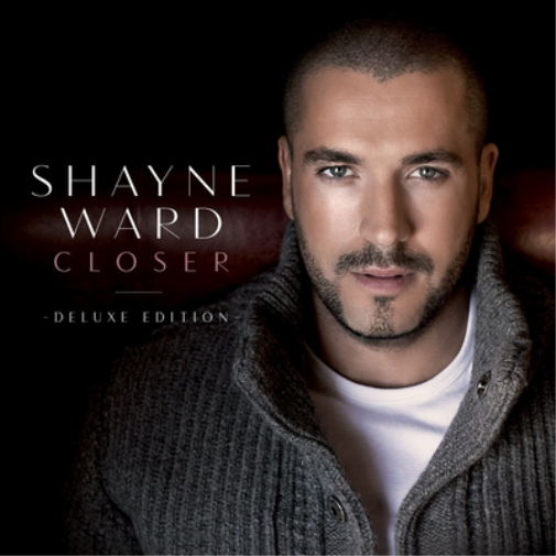 SHAYNE WARD CLOSER (DELUXE EDITION) (CD) Deluxe  Album