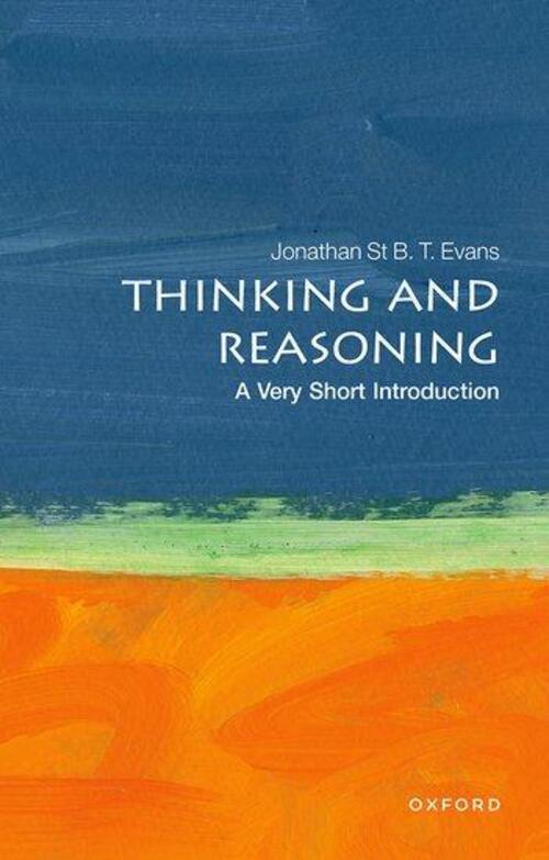 Thinking And Reasoning: A Very Short Introduction Jonathan Evans