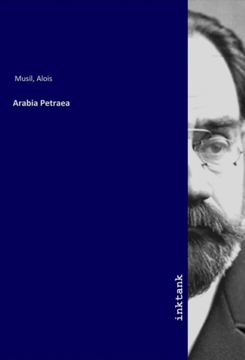 Thumbnail - Alois Musil | Arabia Petraea | Taschenbuch | Deutsch |