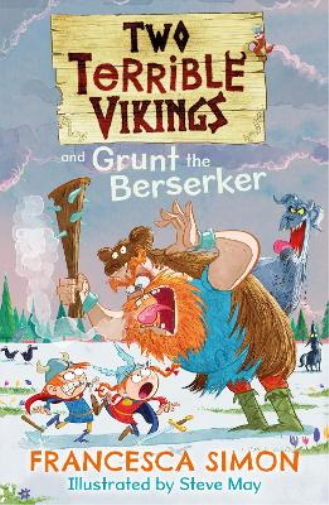 Francesca Simon Two Terrible Vikings and Grunt the Berserker (Tascabile)