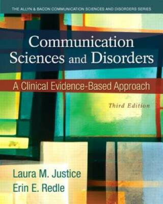 Communication Sciences and Disorders: A Clinical Evidence-Based Approach  - GOOD