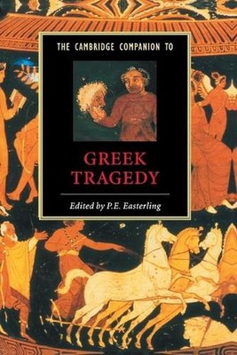 The Cambridge Companion to Greek Tragedy by P.E. Easterling (English) Paperback