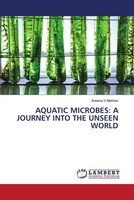 Aneena V Mathew | Aquatic Microbes: A Journey Into THE Unseen World | Buch