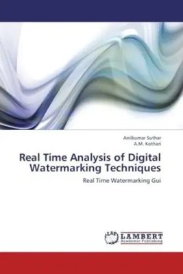 Anilkumar Suthar (u. a.) | Real Time Analysis of Digital Watermarking Techniques
