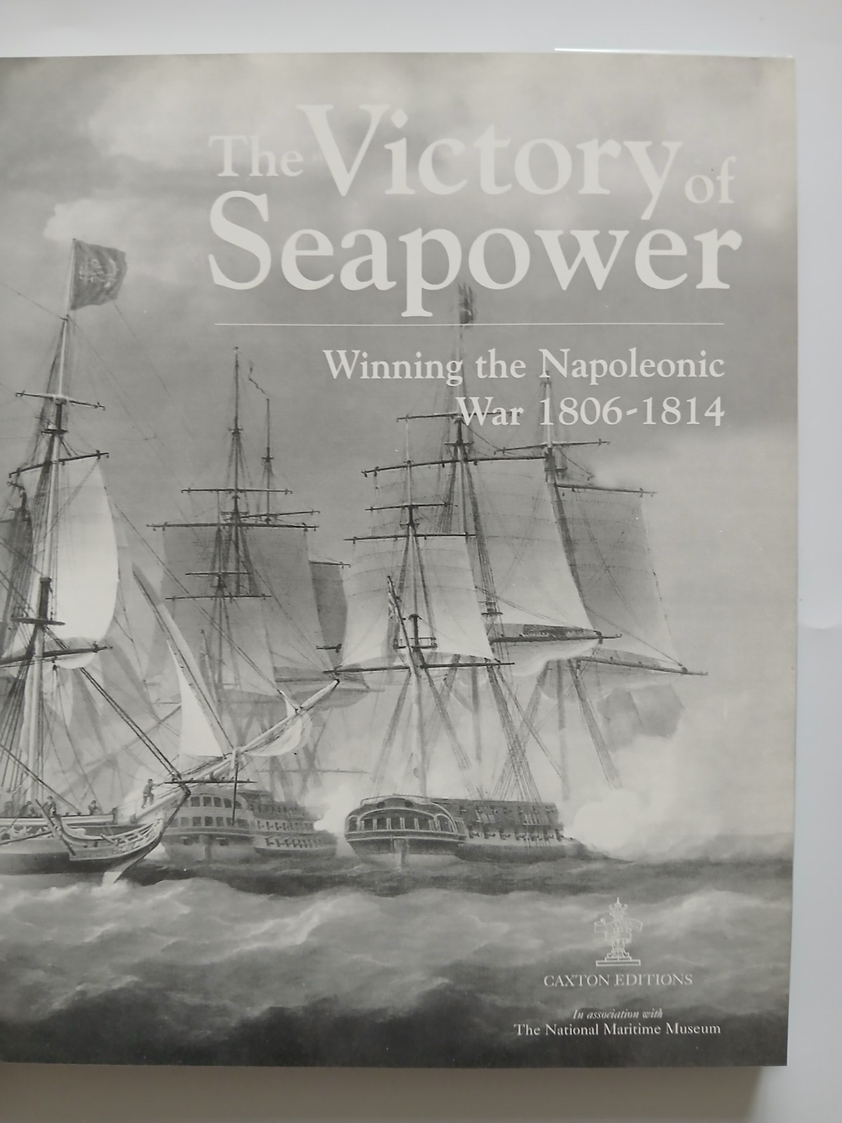 The Victory Of Seapower Napoleonic War 1805 -1814 2001 Hardback Caxton