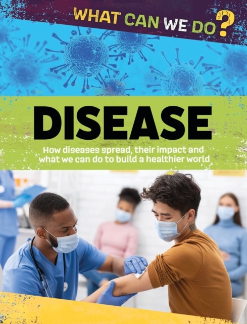 What Can We Do?: Disease by Alex Woolf (Paperback Book)