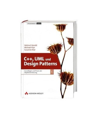 C++, UML  und Design Patterns: Grundlagen und Praxis der Objektorientierung: Gru