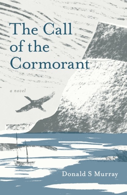 The Call of the Cormorant by Donald S Murray (Paperback Book)