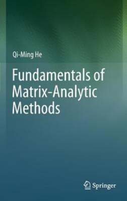 Fundamentals of  Matrix-Analytic Methods by Qi-Ming He: New