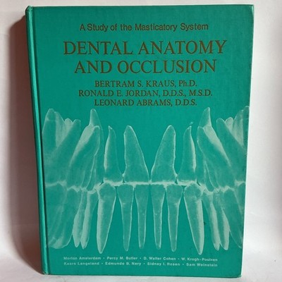 Study Of Masticatory Dental Anatomy and Occlusion by Bertram S. Kraus HC 1975