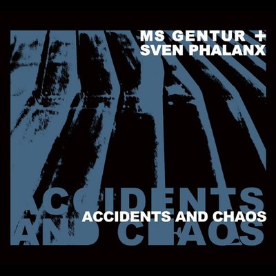Ms Gentur + Sven Phalanx Accidents And Chaos (CD)