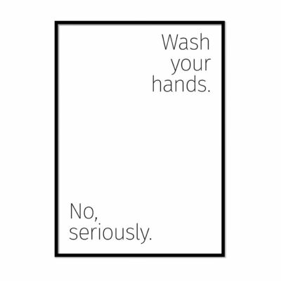 Wash You Hands No Seriously gerahmter Toilettendruck Badezimmer Kunst A5 A4 A3 Wandbild