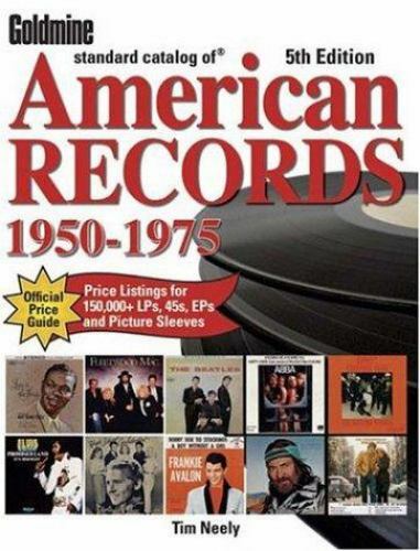 Goldmine Standard Catalog of American Records 1950-1975 by Neely, Tim