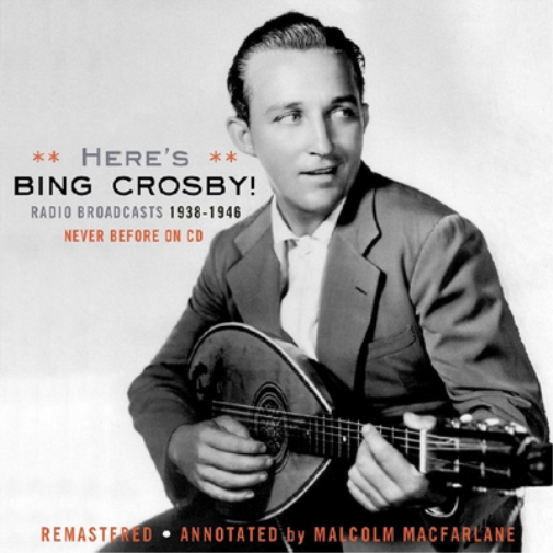Bing Crosby Here's Bing Crosby!: Radio Broadcasts 1938 - 1946 (CD) Album