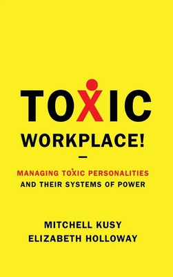 Toxic Workplace! | Managing Toxic Personalities and Their Systems of Power