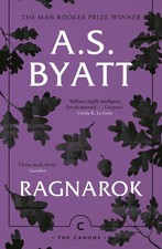 Image of Ragnarok: The End of the Gods By A.S. Byatt - New Copy - 9781786894526