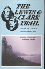 The Lewis and Clark Trail Hardcover Archie Satterfield