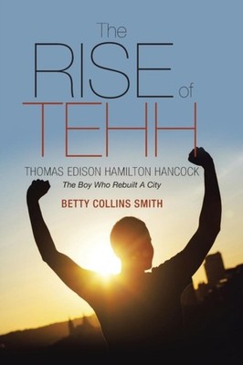 Smith - Rise of Tehh-Thomas Edison Hamilton Hancock  The Boy Who Rebui - X555z