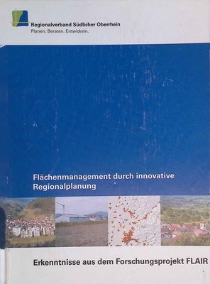 Flächenmanagement durch innovative Regionalplanung : Ergebnisbericht des REFINA-