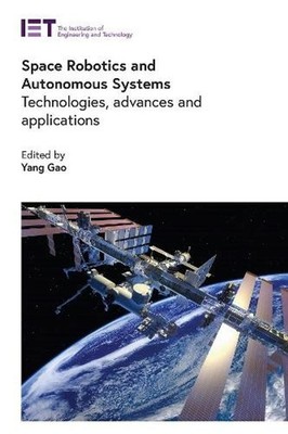 Space Robotics and Autonomous Systems: Technologies, advances and applications b