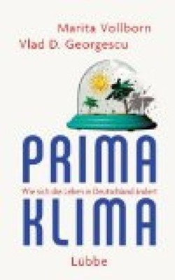 Prima Klima: Wie sich das Leben in Deutschland ändert Vollborn, Marita: