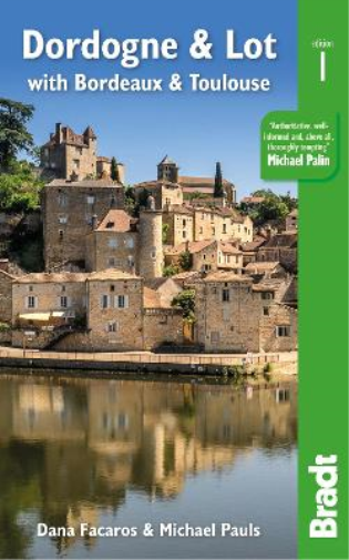 Michael Pauls Dana Facaros Dordogne & Lot (Tascabile) Bradt Travel Guides