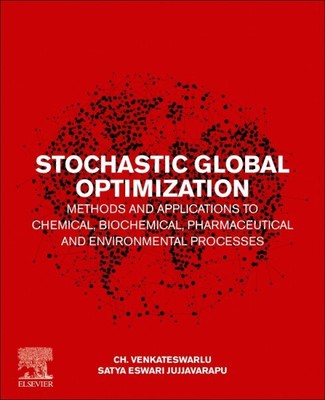 Stochastic Global Optimization Methods and Applications to Chemical, Biochemi...