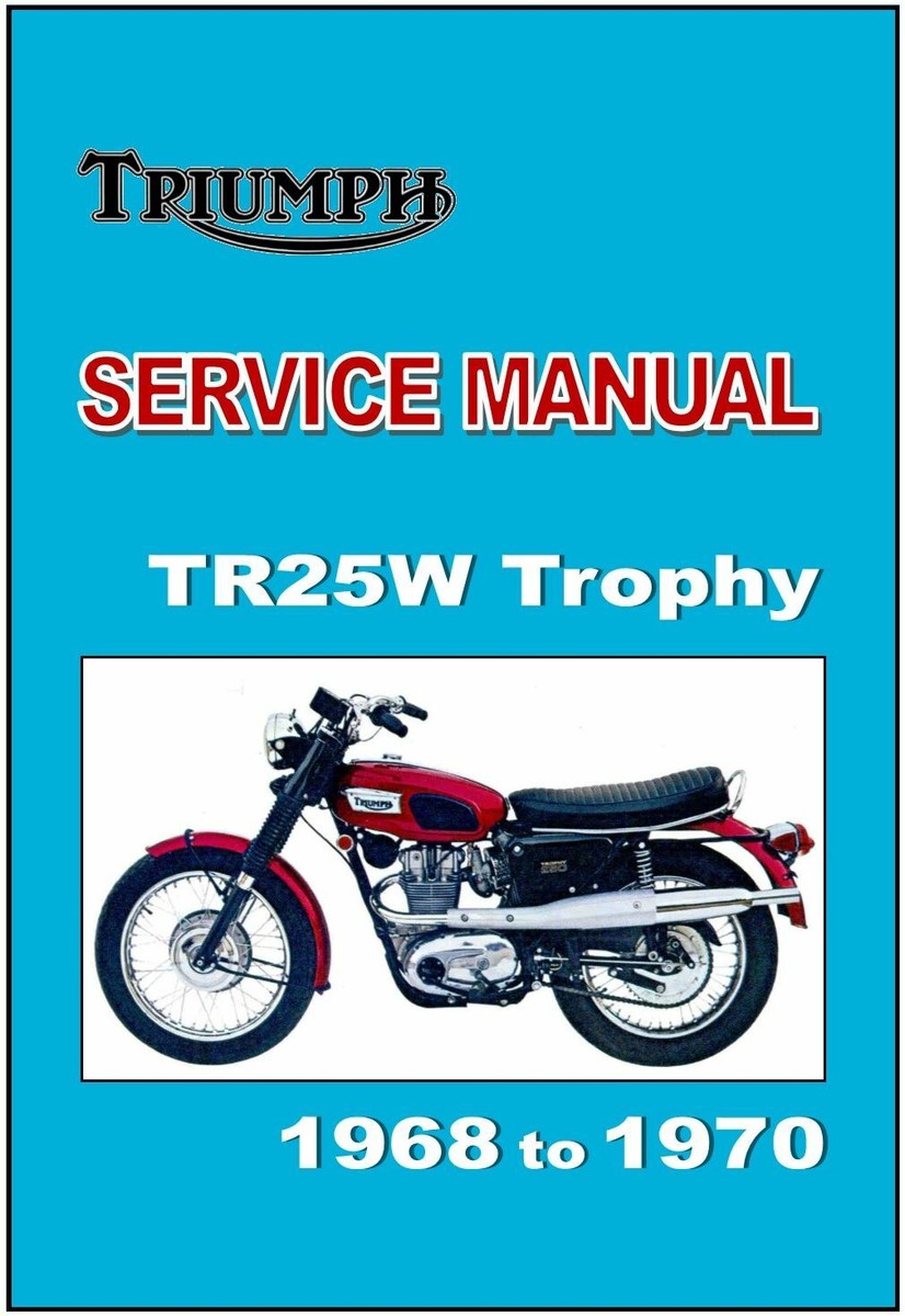 TRIUMPH Workshop Manual TR25W Trophy 1968 1969 & 1970 FACTORY