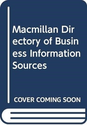 Macmillan Directory of Business Information Sources,