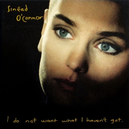 SINEAD O'CONNOR - I DO NOT WANT WHAT I HAVEN'T GOT 10 TRACK CD - ENSIGN CCD 1759