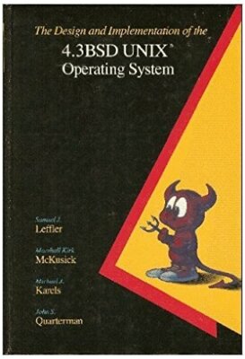 The Design and Implementation of the 4.3 BSD UNIX Operating System by Samuel 
