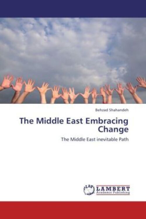 Thumbnail - Behzad Shahandeh | The Middle East Embracing Change | Taschenbuch |