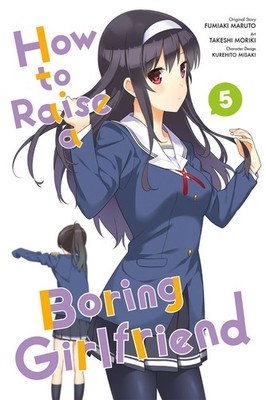 How To Raise a Boring Girlfriend  Vol. 5 By Takeshi Moriki - New Copy - 97803...