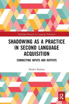 Shuhei Kadota | Shadowing as a Practice in Second Language Acquisition | Buch