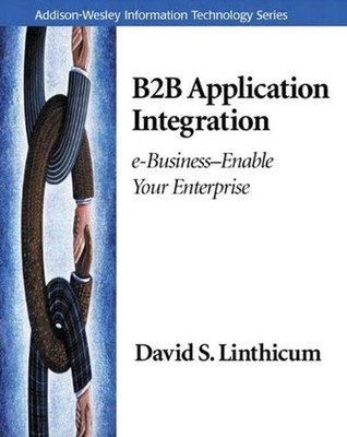 B2B Application Integration : E-Business-Enable Your Enterprise P