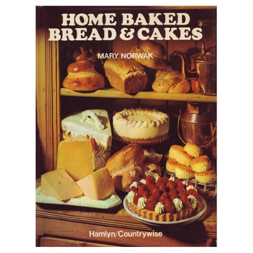 Home-baked Bread and Cakes By Mary Norwak