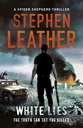 White Lies: The 11th Spider Shepherd Thriller (A Dan Shepherd Mystery) By Steph