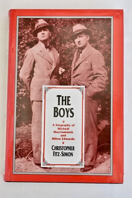 The Boys: A Double Biography of Micheal Macliammoir and Hilton Edwards by...
