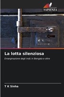 T K Sinha | La Lotta Silenziosa | Taschenbuch | Italienisch (2025)