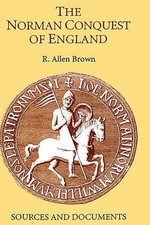The Norman Conquest of England: Sources and Docu... by Brown, R. Allen Paperback