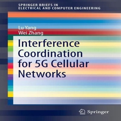 Interference Coordination for 5G Cellular Networks Lu Yang Paperb